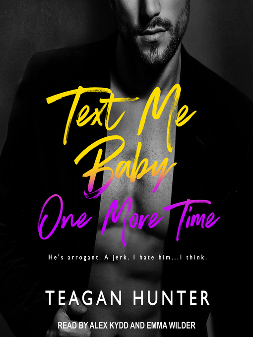 Title details for Text Me Baby One More Time by Teagan Hunter - Available